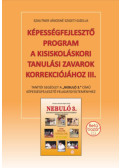 Szautner Jánosné Szigeti Gizella - Képességfejlesztő program a kisiskoláskori tanulási zavarok korrekciójához III. - Tanítói segédlet a Nebuló 3. című képességfejlesztő feladatgyűjteményhez