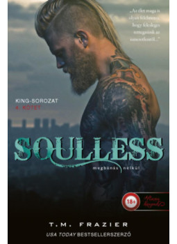 T. M. Frazier - Soulless - Megbánás nélkül - King 4. T. M. Frazier - Soulless - Megbánás nélkül - King 4., null 2023 antikvár könyv