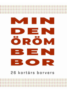 - Minden örömben bor - 26 kortárs borvers - Minden örömben bor - 26 kortárs borvers, null 2023 antikvár könyv