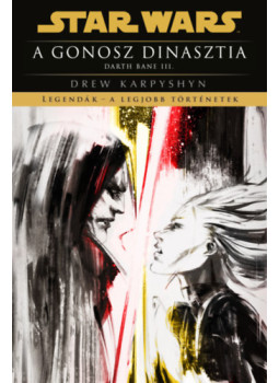 Drew Karpyshyn - Star Wars: A gonosz dinasztia - Darth Bane III., null 2023 antikvár könyv