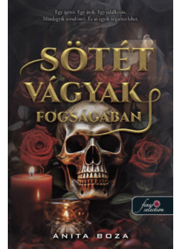 Anita Boza - Sötét vágyak fogságában Anita Boza - Sötét vágyak fogságában, Szeged 2023 antikvár könyv