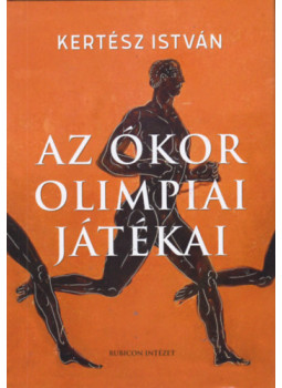 Kertész István - Az ókor olimpiai játékai Kertész István - Az ókor olimpiai játékai , null 2023 antikvár könyv