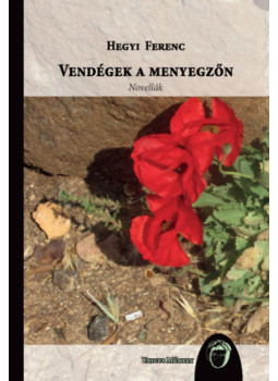 Hegyi Ferenc - Vendégek a menyegzőn Hegyi Ferenc - Vendégek a menyegzőn, null 2023 antikvár könyv