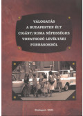 Rácz Attila - Válogatás a Budapesten élt cigány/roma népességre vonatkozó levéltári forrásokból