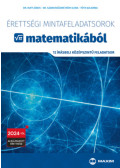 Dr. Ruff János, Dr. Szamosköziné Méri Ilona, Tóth Julianna - Érettségi mintafeladatsorok matematikából - 12 írásbeli középszintű feladatsor - 2024-től alkalmazott érettségi