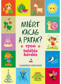 - Miért kacag a patak? - 1700 találós kérdés - Miért kacag a patak? - 1700 találós kérdés, null 2023 antikvár könyv