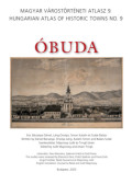 Bácsatyai Dániel, Láng Orsolya, Simon Katalin, Sudár Balázs - Óbuda - Magyar Várostörténeti Atlasz 9.
