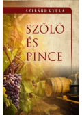 Szilárd Gyula - Szőlő és pince