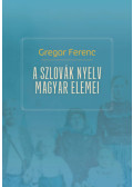 Gregor Ferenc - A szlovák nyelv magyar elemei