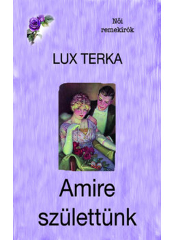 Lux Terka - Amire születtünk Lux Terka - Amire születtünk, null 2023 antikvár könyv