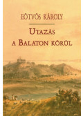 Eötvös Károly - Utazás a Balaton körül