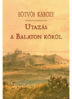 Eötvös Károly - Utazás a Balaton körül Eötvös Károly - Utazás a Balaton körül, null 2023 antikvár könyv