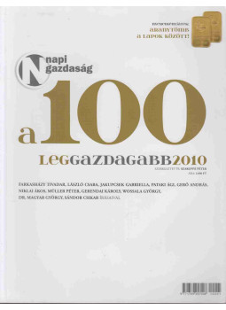Korányi G. Tamás, Szakonyi Péter - A 100 leggazdagabb 2010 Korányi G. Tamás, Szakonyi Péter - A 100 leggazdagabb 2010, Budapest 2010 antikvár könyv