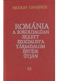 Ceausescu, Nicolae - Románia a sokoldalúan fejlett szocialista társadalom építése útján 23.