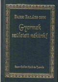 Fr. Barsi Balázs OFM - Gyermek született nékünk!