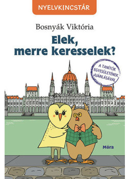 Bosnyák Viktória - Elek, merre keresselek? Bosnyák Viktória - Elek, merre keresselek?, Budapest 2016 antikvár könyv