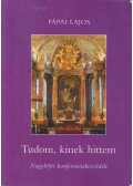 Pápai Lajos - Tudom, kinek hittem