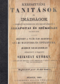 Szikszay György - Keresztyén tanítások és imádságok