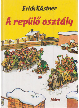 Erich Kästner - A repülő osztály Erich Kästner - A repülő osztály, Budapest 2009 antikvár könyv