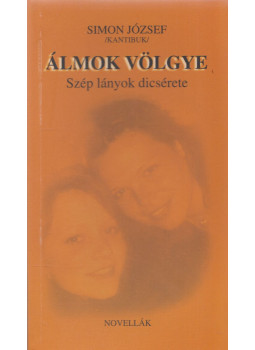 Simon József - Álmok völgye Simon József - Álmok völgye, Szombathely 2006 antikvár könyv