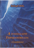 Balogh Béla - A tudatalatti tízparancsolata