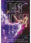 Amie Kaufman, Meagan Spooner - Their Fractured Light - Megtört fényük - Lehullott csillagok 3.