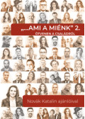  - "... ami a miénk" 2. - Ötvenen a családról - Novák Katalin ajánlóival