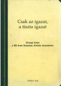 Zalatnay István - Csak az igazat, a tiszta igazat (dedikált)