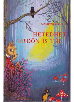 Németh István - Hetedhét erdőn is túl... Németh István - Hetedhét erdőn is túl..., Brüsszel 1983 antikvár könyv