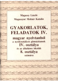 Magassy László,Magassyné Molnár Katalin - Gyakorlatok, feladatok IV. magyar nyelvtanból