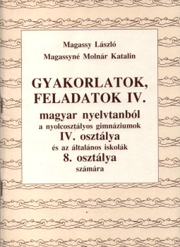 Magassy László, Magassyné Molnár Katalin - Gyakorlatok, feladatok IV. magyar nyelvtanból, null 1994 antikvár könyv