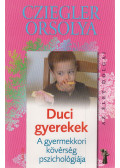Cziegler Orsolya - Duci gyerekek - A gyermekkori kövérség pszichológiája