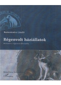 Bartosiewicz László - Régenvolt háziállatok