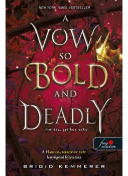 Brigid Kemmerer - A Vow So Bold and Deadly - Merész, gyilkos eskü Brigid Kemmerer - A Vow So Bold and Deadly - Merész, gyilkos eskü, null 2023 antikvár könyv