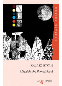 Kalász István - Utcakép érzékenyítéssel Kalász István - Utcakép érzékenyítéssel, null 2023 antikvár könyv