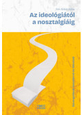 Tóth Miklós Bálin - Az ideológiától a nosztalgiáig - Barangolások Koestlerrel és Máraival
