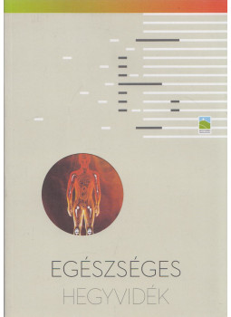 Kertész Dániel, Knapp Ádám, Stoff Csaba - Egészséges Hegyvidék Kertész Dániel, Knapp Ádám, Stoff Csaba - Egészséges Hegyvidék, Budapest 2019 antikvár könyv