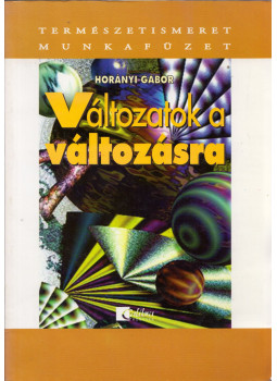 Horányi Gábor - Változatok a változásra munkafüzet Horányi Gábor - Változatok a változásra munkafüzet, Budapest 1998 antikvár könyv