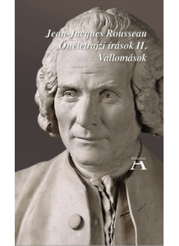 Jean-Jacques Rousseau - Önéletrajzi írások II. - Vallomások Jean-Jacques Rousseau - Önéletrajzi írások II. - Vallomások, null 2023 antikvár könyv