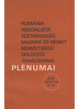  - Románia Szocialista Köztársaság magyar és német nemzetiségű dolgozói tanácsainak plénumai 1978. március 13-14., Bukarest 1978 antikvár könyv