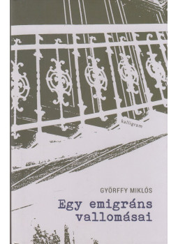 Györffy Miklós - Egy emigráns vallomásai Györffy Miklós - Egy emigráns vallomásai, Budapest 2022 antikvár könyv