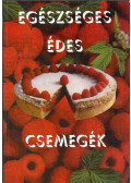 Cs. Szabó Márta - Egészséges édes csemegék