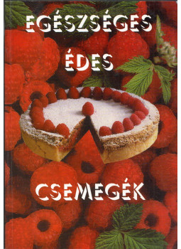 Cs. Szabó Márta - Egészséges édes csemegék Cs. Szabó Márta - Egészséges édes csemegék, null 2000 antikvár könyv