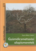 Sipos Béla Zoltán - Gyümölcsmetszési alapismeretek