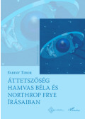 Dr. Fabiny Tibor - Áttetszőség Hamvas Béla és Northrop Frye írásaiban