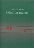 Horváth Ottó - Olmóba ​menet