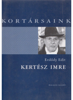 Erdődy Edit - Kertész Imre Erdődy Edit - Kertész Imre, Budapest 2008 antikvár könyv