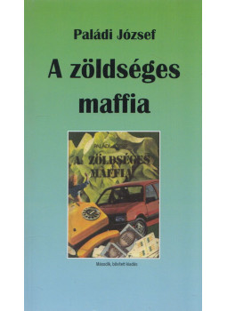 Paládi József - A zöldséges maffia Paládi József - A zöldséges maffia, Budapest 2020 antikvár könyv