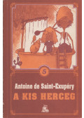 Antoine de Saint-Exupéry - A kis herceg