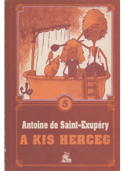 Antoine de Saint-Exupéry - A kis herceg Antoine de Saint-Exupéry - A kis herceg, Novi Sad 1992 antikvár könyv